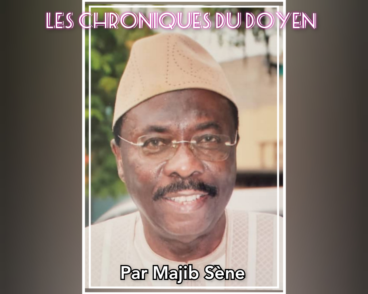 Les Chroniques du Doyen – Doudou diop, l’aveugle aux mains de lumière (par Majib Sène)